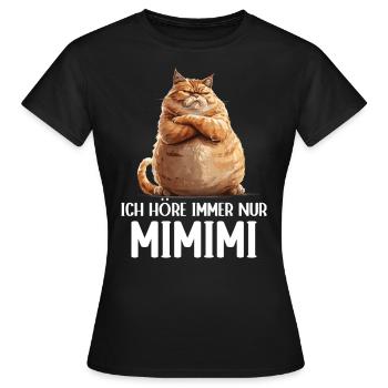 Cat Kitty J’entends toujours Mimimi - T-shirt Femme - noir - Devant - AI Model Female 172 dark (172cm)