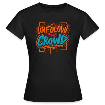 Unfollow the Crowd – Pixel Graffiti - Women's T-Shirt - black - Front - AI Model Female 172 dark (172cm)