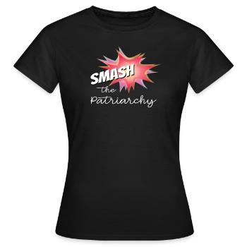 Smash the Patriarchy - Women's T-Shirt - black - Front - AI Model Female 172 dark (172cm)