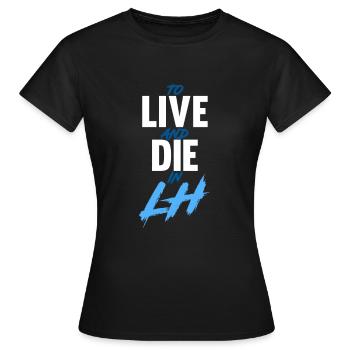 Zu LEBEN UND STERBEN IN LH - Frauen T-Shirt - Schwarz - Vorne - AI Model Female 172 dark (172cm)