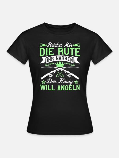 der König will Angeln - Frauen T-Shirt - Schwarz