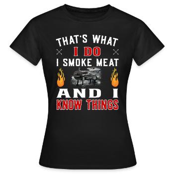 That's what I do I smoke meat Grilling Smoker BBQ - Women's T-Shirt - black - Front - AI Model Female 172 dark (172cm)