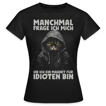 Lustige Sprüche Katze Sarkasmus Ironie Spruch - Frauen T-Shirt - Schwarz - Vorne - AI Model Female 172 dark (172cm)