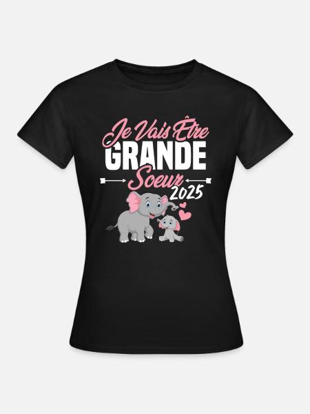Je Vais Être Grande Sœur 2025, Annonce Grossesse - T-shirt Femme - noir