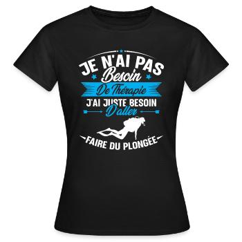 J'ai juste besoin d'aller faire du plongée - T-shirt Femme - noir - Devant - AI Model Female 172 dark (172cm)