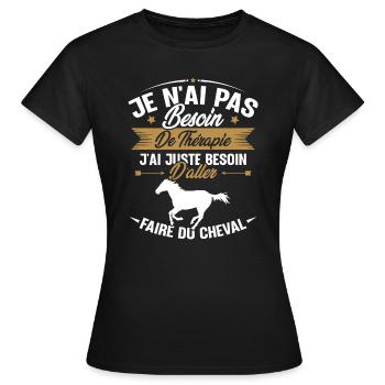 Cadeau cheval - Besoin d'aller faire du cheval - T-shirt Femme - noir - Devant - AI Model Female 172 dark (172cm)