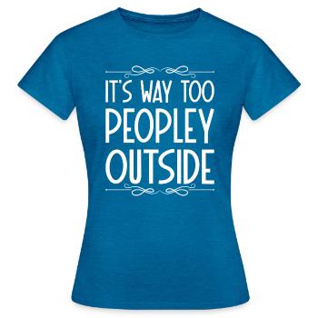 Je déteste les gens - beaucoup trop de gens là-bas - T-shirt Femme - bleu saphir antique chiné - Devant - AI Model Female 172 dark (172cm)