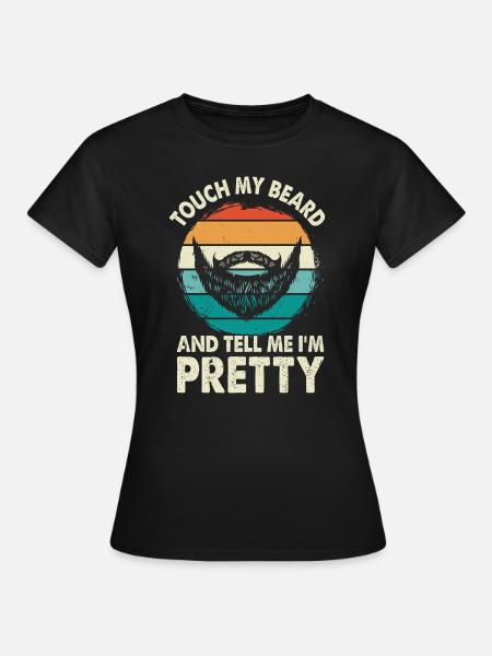 Touche ma barbe et dis-moi que je suis jolie - T-shirt Femme - noir