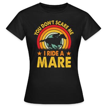 Du machst mir keine Angst, ich reite eine Stute! - Frauen T-Shirt - Schwarz - Vorne - AI Model Female 172 dark (172cm)