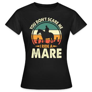 Du machst mir keine Angst, ich reite eine Stute - Frauen T-Shirt - Schwarz - Vorne - AI Model Female 172 dark (172cm)