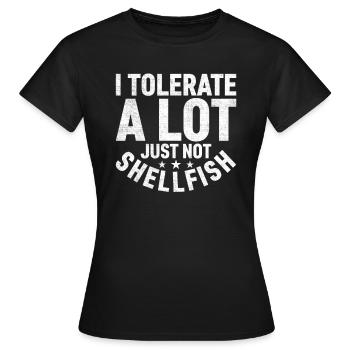 Je tolère beaucoup de choses, mais pas les crustacés - T-shirt Femme - noir - Devant - AI Model Female 172 dark (172cm)