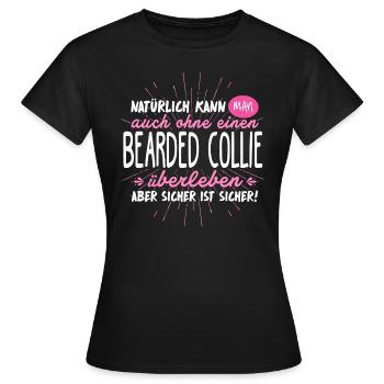 Niemals ohne BEARDED-COLLIE - Frauen T-Shirt - Schwarz - Vorne - AI Model Female 172 dark (172cm)