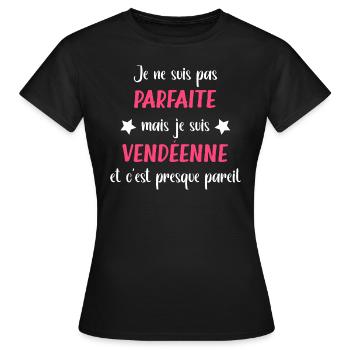 Je ne suis pas parfaite mais vendéenne - T-shirt Femme - noir - Devant - AI Model Female 172 dark (172cm)