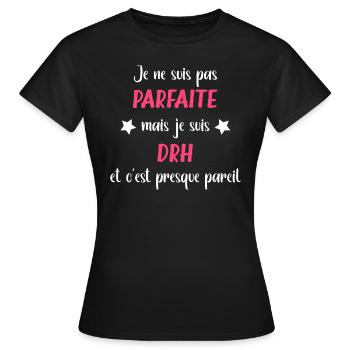 Je ne suis pas parfaite mais drh - T-shirt Femme - noir - Devant - AI Model Female 172 dark (172cm)