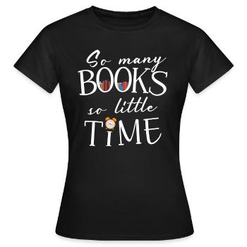 Viele Bücher wenig Zeit - Frauen T-Shirt - Schwarz - Vorne - AI Model Female 172 dark (172cm)