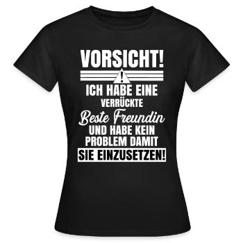 Ich habe eine Verrückte Beste Freundin - Frauen T-Shirt - Schwarz - Vorne - AI Model Female 172 dark (172cm)