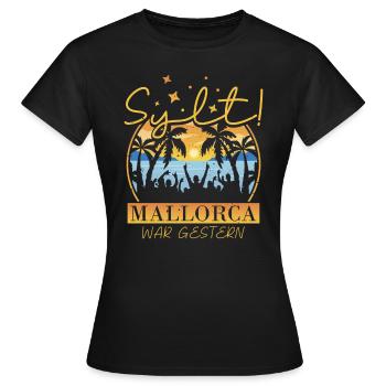 Sylt denn Mallorca war gestern und abfeiern mit - Frauen T-Shirt - Schwarz - Vorne - AI Model Female 172 dark (172cm)