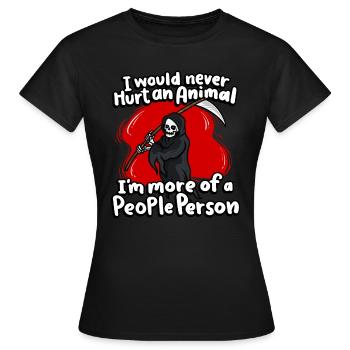 Ich Würde Nie Ein Tier Verletzen, Ich Bin Eher - Frauen T-Shirt - Schwarz - Vorne - AI Model Female 172 dark (172cm)