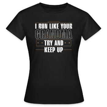 Je cours comme ta grand-mère - Essayez de suivre le rythme - T-shirt Femme - noir - Devant - AI Model Female 172 dark (172cm)