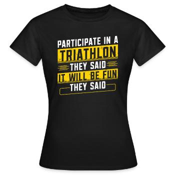Participer au triathlon Ils ont dit athlète - T-shirt Femme - noir - Devant - AI Model Female 172 dark (172cm)
