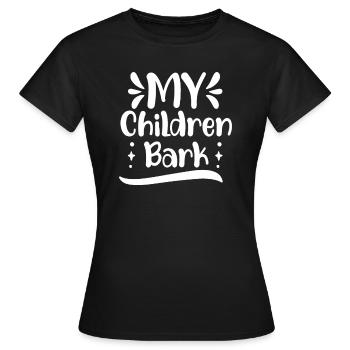 Meine Kinder bellen - Frauen T-Shirt - Schwarz - Vorne - AI Model Female 172 dark (172cm)