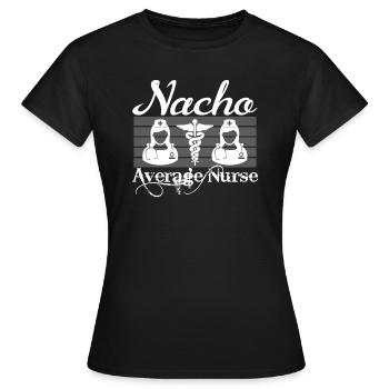 Nacho Average Nurse - Women's T-Shirt - black - Front - AI Model Female 172 dark (172cm)