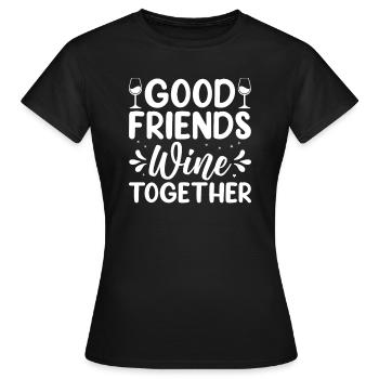 Gute Freunde trinken zusammen Wein - Frauen T-Shirt - Schwarz - Vorne - AI Model Female 172 dark (172cm)