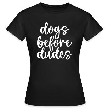 Hunde vor Kerlen - Frauen T-Shirt - Schwarz - Vorne - AI Model Female 172 dark (172cm)
