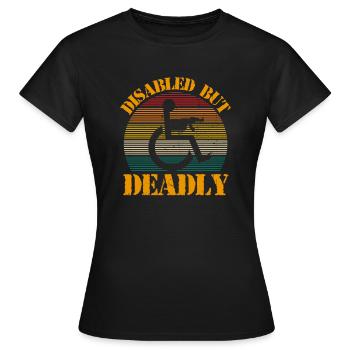 Disbaled but Deadly - Frauen T-Shirt - Schwarz - Vorne - AI Model Female 172 dark (172cm)
