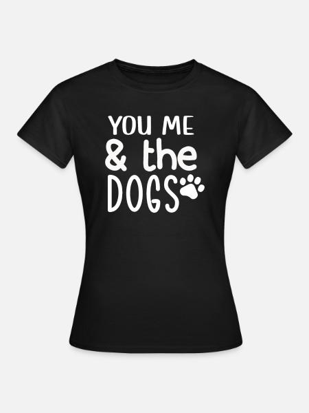 Du Ich Die Hunde - Frauen T-Shirt - Schwarz