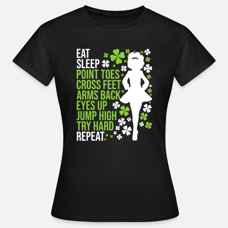 Eat Sleep Irish Dance - Irish Dancer - Women's T-Shirt - black