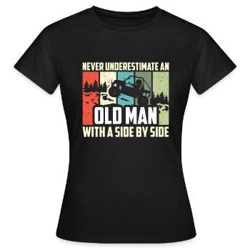 Never Underestimate An Old Man With A Side By Side - Women's T-Shirt - black - Front - AI Model Female 172 dark (172cm)