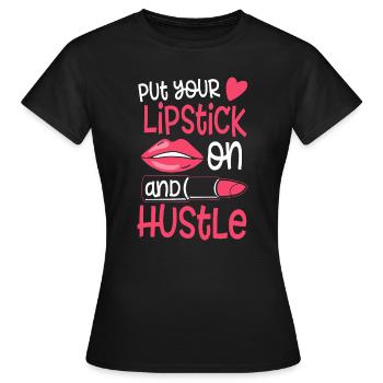 Setzen Sie Ihren Lippenstift auf und hetzen Sie - Frauen T-Shirt - Schwarz - Vorne - AI Model Female 172 dark (172cm)