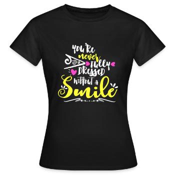 You're Never Fully Dressed Without A Smile - Women's T-Shirt - black - Front - AI Model Female 172 dark (172cm)