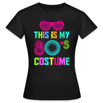 C’est mon costume des années 80 Fancy eighties dress Party - T-shirt Femme - noir - Devant - AI Model Female 172 dark (172cm)