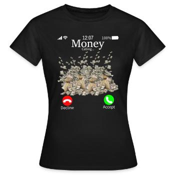Money Is Calling Cash, Funny Business Hustler - Women's T-Shirt - black - Front - AI Model Female 172 dark (172cm)