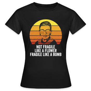 RBG Not Fragile Like A Flower Fragile Like A Bomb - Women's T-Shirt - black - Front - AI Model Female 172 dark (172cm)