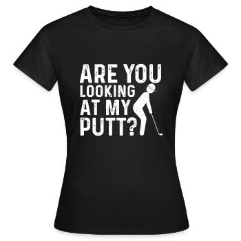 Siehst du dir meinen Putt an - Golfspieler Golfer - Frauen T-Shirt - Schwarz - Vorne - AI Model Female 172 dark (172cm)