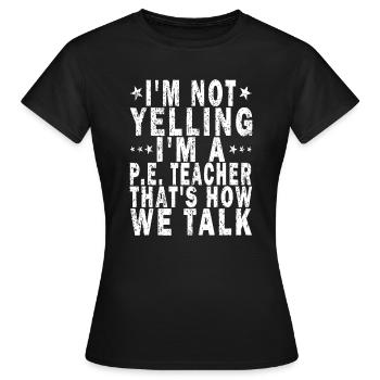 Ich schreie nicht, ich bin ein Sportlehrer, so ist das - Frauen T-Shirt - Schwarz - Vorne - AI Model Female 172 dark (172cm)