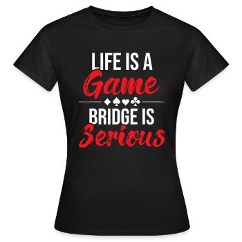 Das Leben ist ein Spiel Bridge ist ernst - Bridge Player - Frauen T-Shirt - Schwarz - Vorne - AI Model Female 172 dark (172cm)
