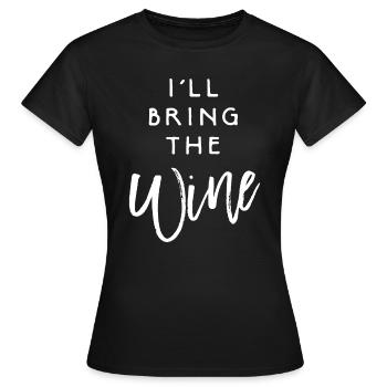 I'll Bring The Wine - Women's T-Shirt - black - Front - AI Model Female 172 dark (172cm)