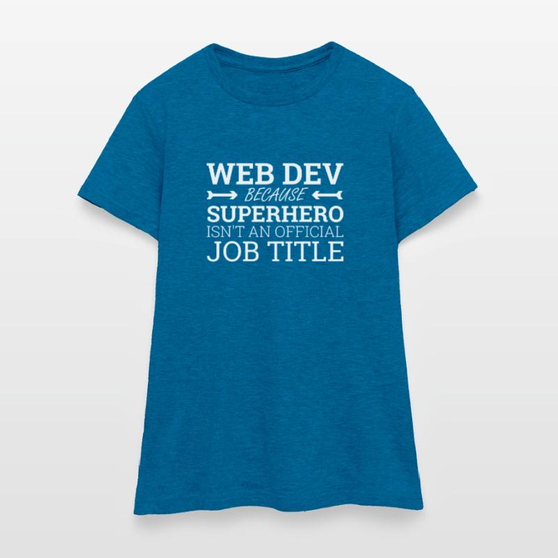 "Web Developer Superhero | Web Developer" Women's T-Shirt