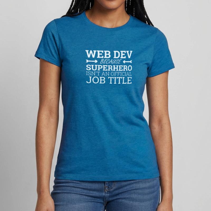 "Web Developer Superhero | Web Developer" Women's T-Shirt