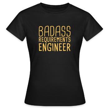 "Requirements Engineer Badass | Engineering" - Women's T-Shirt - black - Front - AI Model Female 172 dark (172cm)