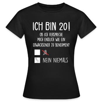 Ich Bin 20! - 20. Geburtstag 20 - Frauen T-Shirt - Schwarz - Vorne - AI Model Female 172 dark (172cm)