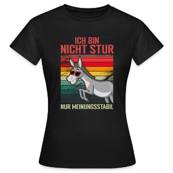 Ich Bin Nicht Stur Nur Meinungsstabil - Frauen T-Shirt - Schwarz - Vorne - AI Model Female 172 dark (172cm)