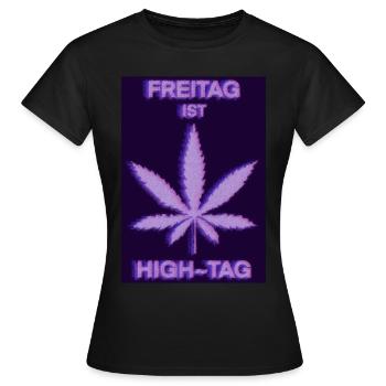 Freitag ist Hightag - Frauen T-Shirt - Schwarz - Vorne - AI Model Female 172 dark (172cm)
