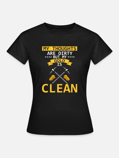 Goldwaschen Goldsucher Goldschüfer Design - Frauen T-Shirt - Schwarz