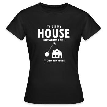 House demolition and house renovation - Women's T-Shirt - black - Front - AI Model Female 172 dark (172cm)