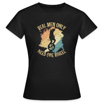 Real Men only Need one Wheel Einrad Balance - Frauen T-Shirt - Schwarz - Vorne - AI Model Female 172 dark (172cm)